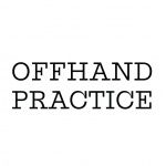 OFFHAND PRACTICE